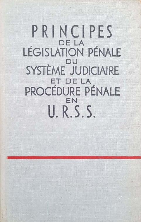Principes de la législation pénale du système judiciaire et de la procédure pénale en U.R.S.S. - copertina