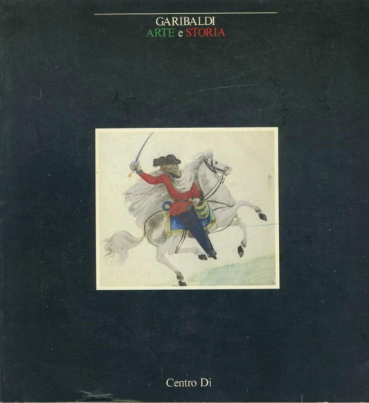 Garibaldi. Arte e storia - copertina