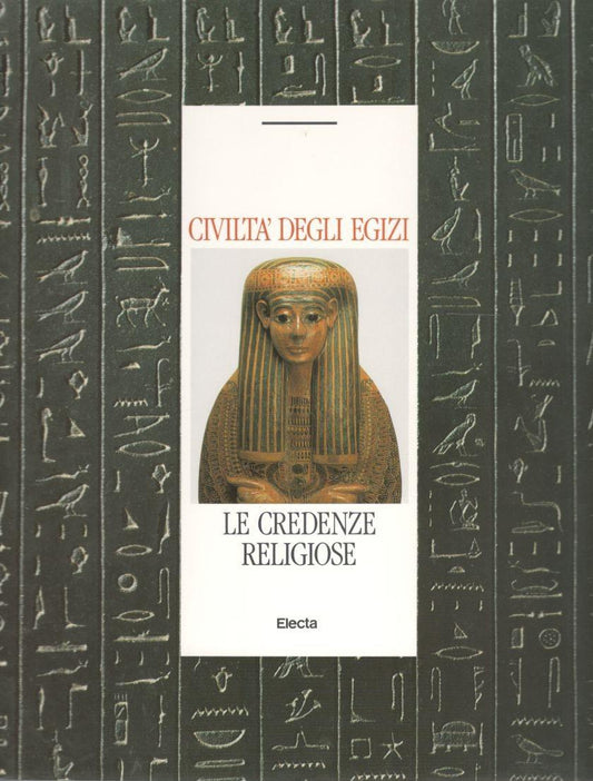 Civiltà degli egizi. Le credenze religiose - copertina