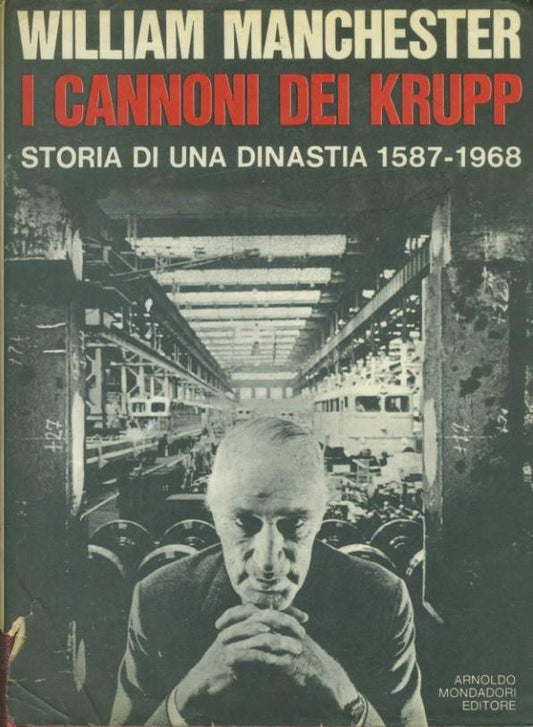 I cannoni dei Krupp. Storia di una dinastia 1587-1968 - copertina