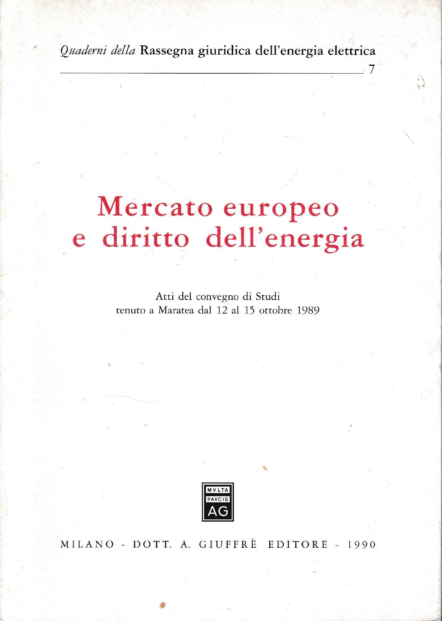 Mercato europeo e diritto dell'energia. Atti del Convegno (Maratea, 12-15 ottobre 1989) - copertina