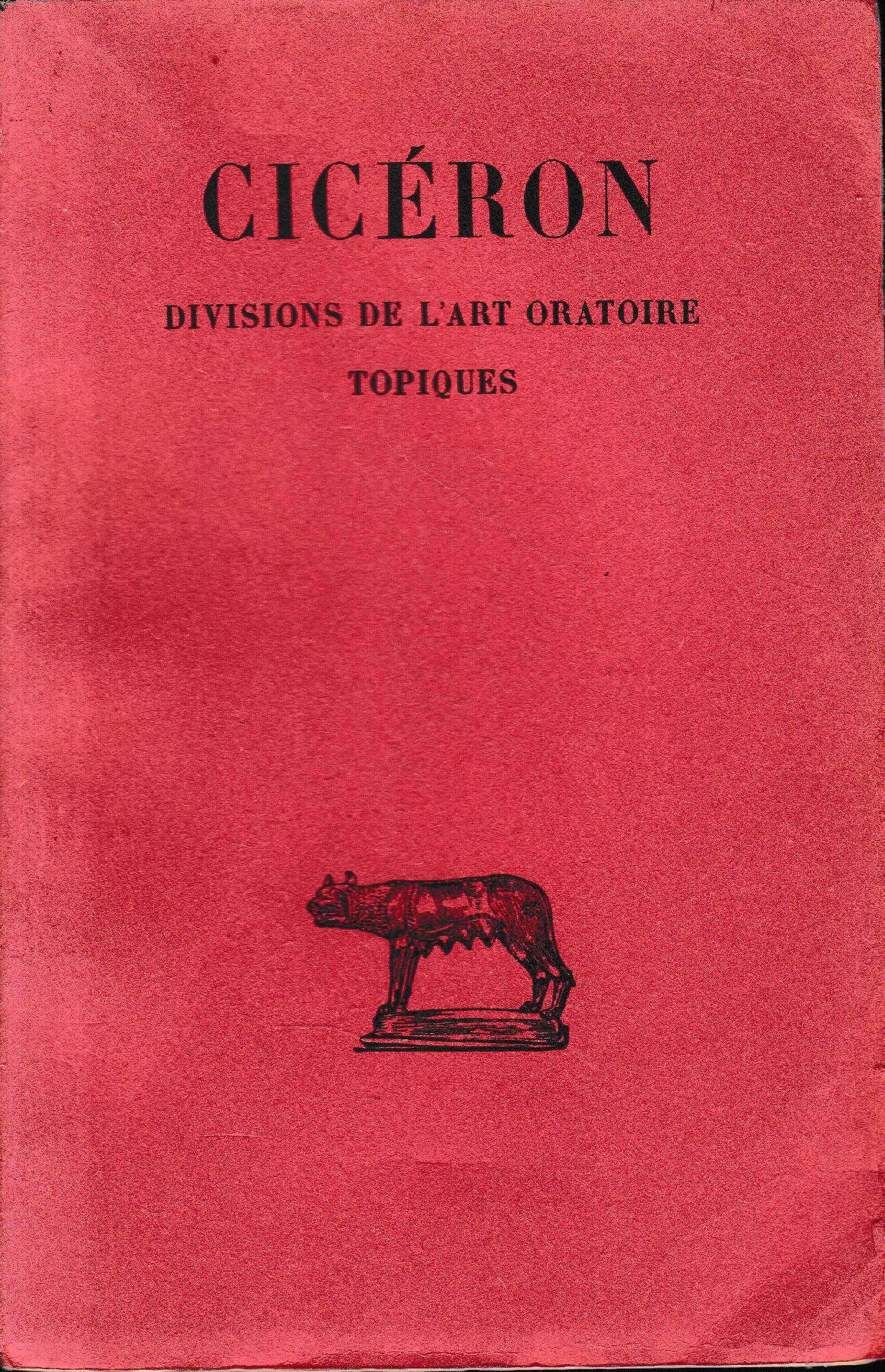 Divisions de l'art oratoire topiques. Texte etabli et traduit par Henri Bornecque. Deuzieme edition. Testo Francese e Latino - copertina