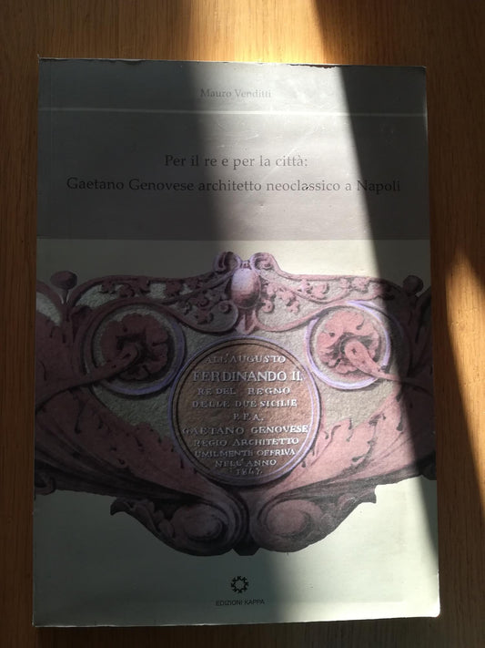 Per il re e per la città. Gaetano Genovese architetto neoclassico a Napoli - copertina