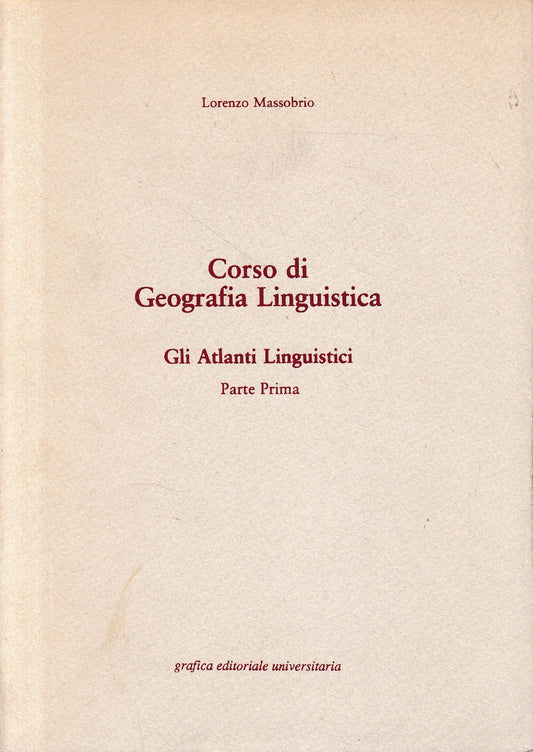 Corso di Geografia Linguistica. Gli Atlanti Linguistici, parte prima - copertina