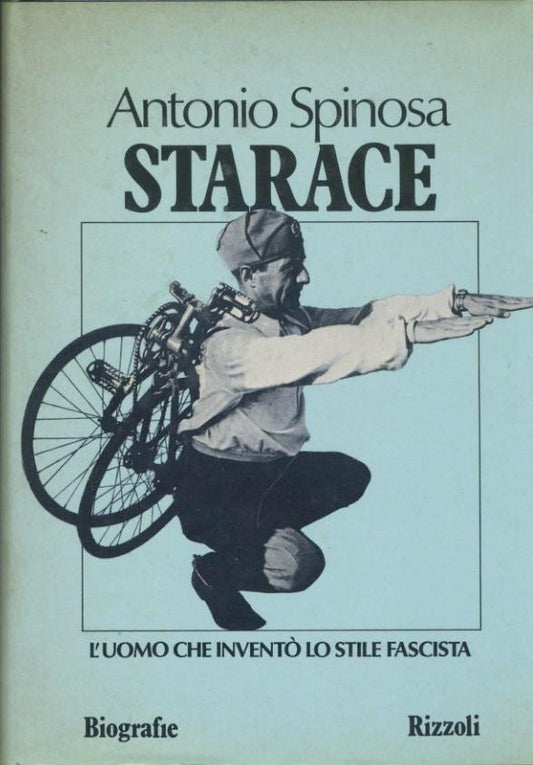 Starace. L'uomo che inventò lo stile fascista - copertina