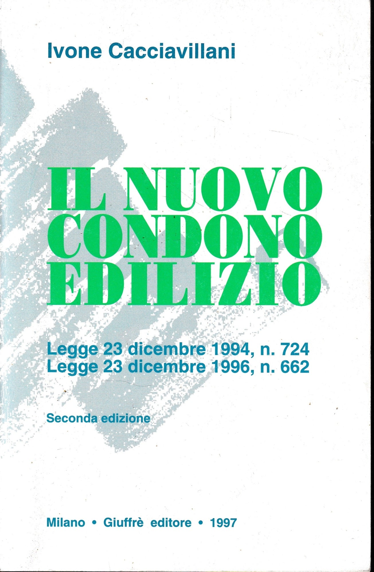 Il nuovo condono edilizio. Legge 23 dicembre 1994, n. 724; Legge 23 dicembre 1996, n. 662 - copertina