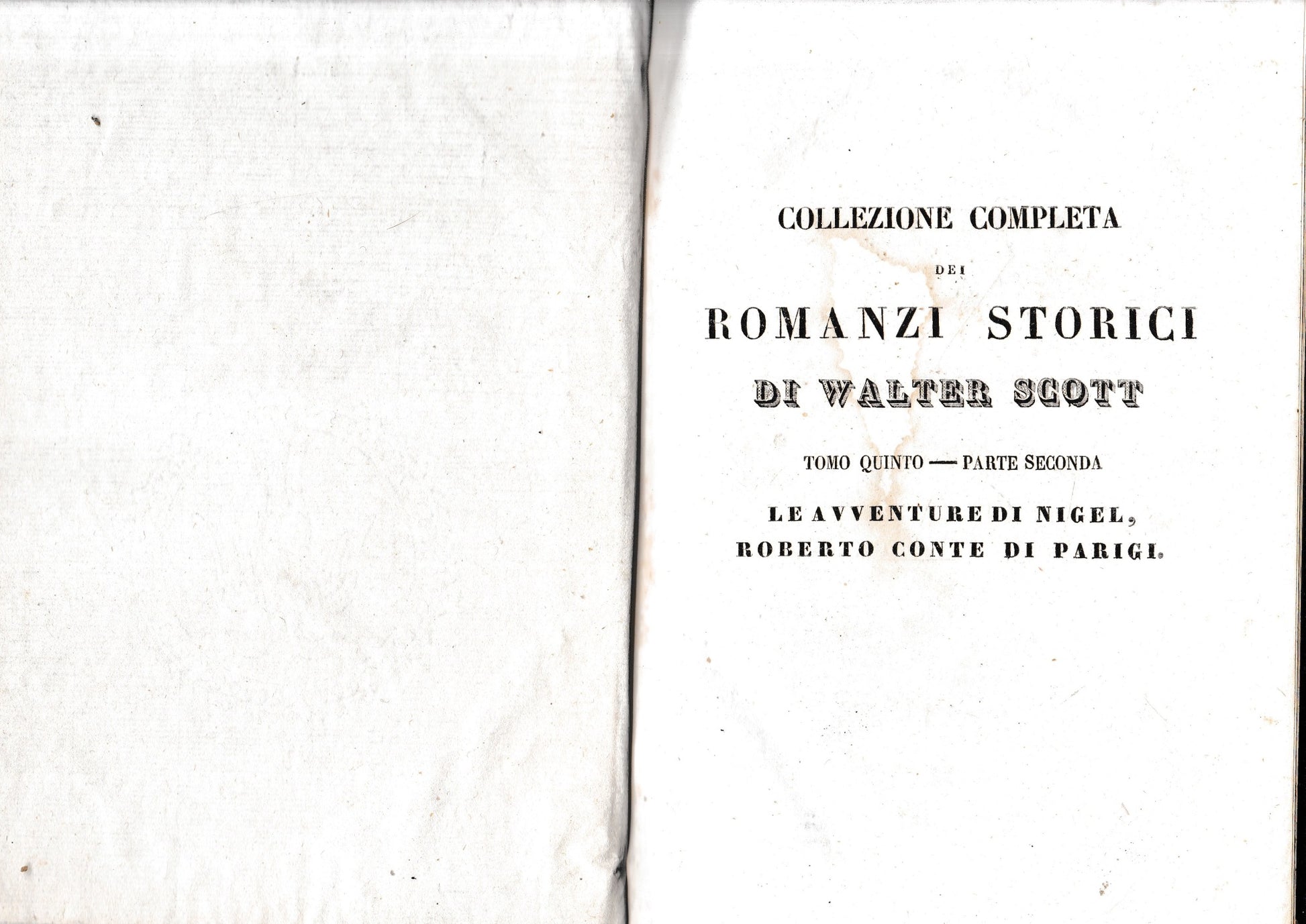 Romanzi storici di Walter Scott, tomo V-parte seconda. Contenente: Le avventure di Nigel/Roberto Conte di Parigi. - copertina
