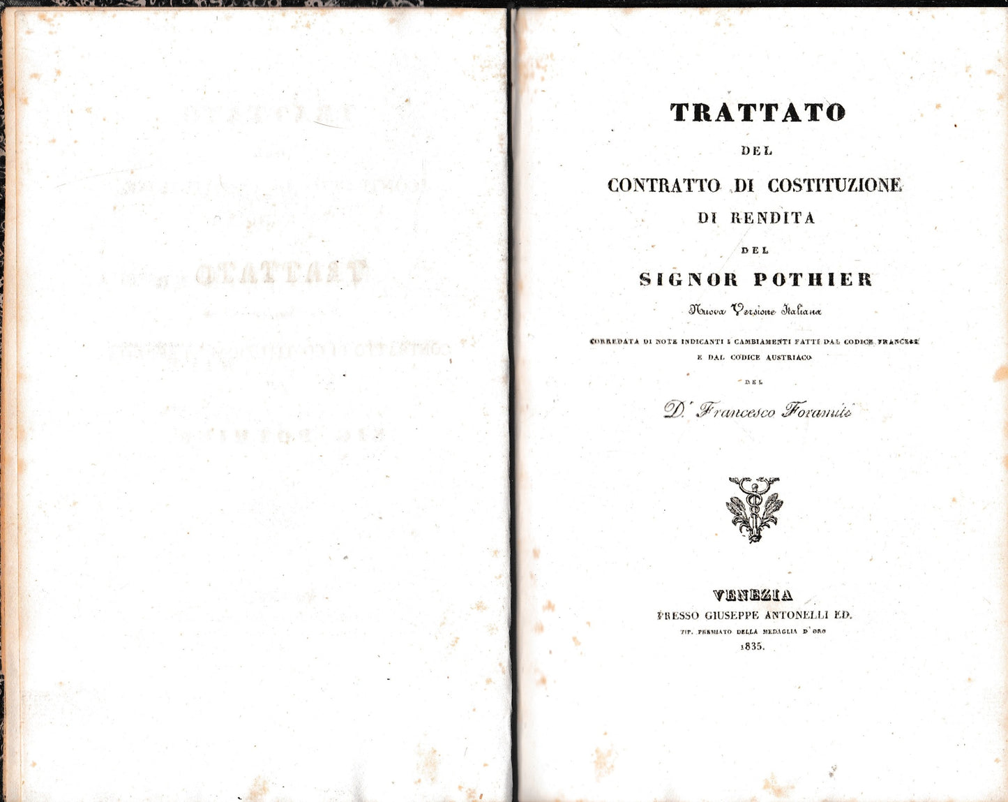 Trattato del contratto di costituzione di rendita del signor Pothier. Nuova versione italiana corredata di note indicanti i cambiamenti fatti dal codice francese e dal codice austriaco del Dr. Francesco Foramiti. - copertina