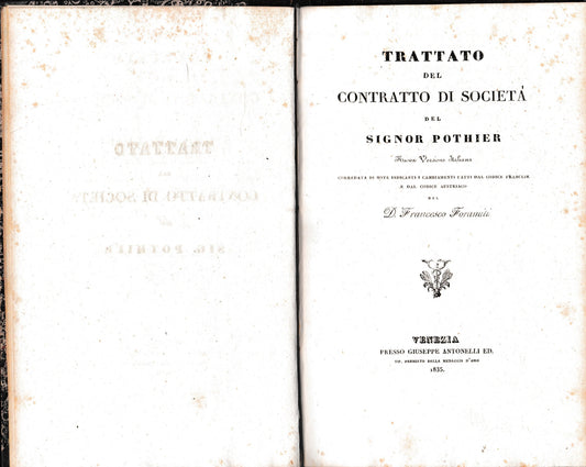 Trattato del contratto di società del Signor pothier. Nuova Versione Italiana corredata di note indicanti i cambiamenti fatti dal codice francese e dal codice austriaco del D. Francesco Foramiti - copertina