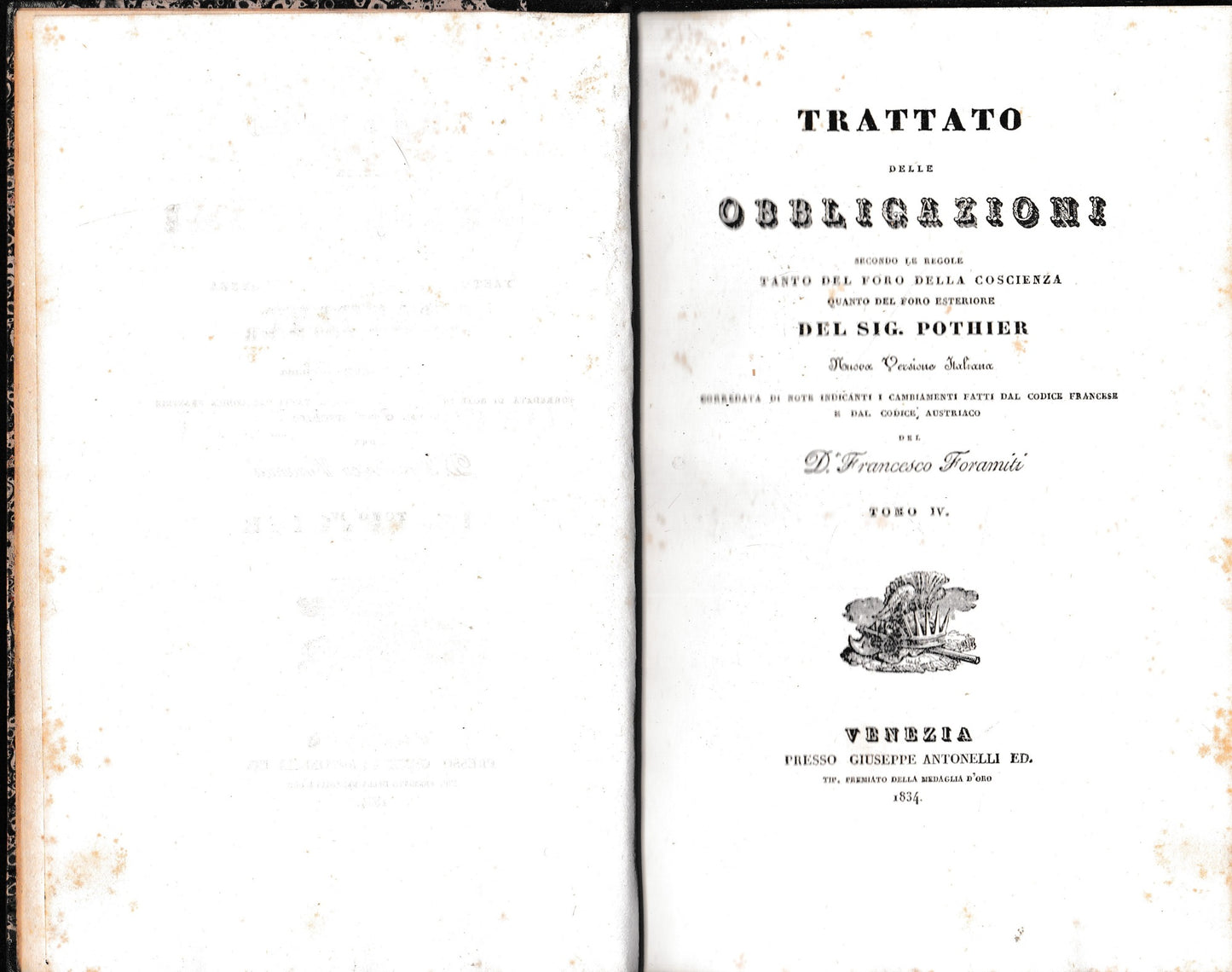 Trattato delle obbligazioni secondo le regole tanto del foro della coscienza quanto del foro esteriore. Nuova versione italiana corredata di note indicanti i cambiamenti fatti dal codice francese e dal codice austriaco di F. Foramiti. Tomo IV. - copertina