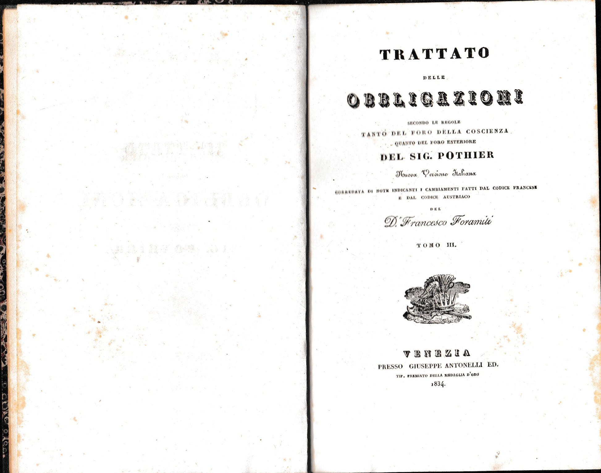 Trattato delle obbligazioni secondo le regole tanto del foro della coscienza quanto del foro esteriore. Nuova versione italiana corredata di note indicanti i cambiamenti fatti dal codice francese e dal codice austriaco di F. Foramiti. Tomo III. - copertina