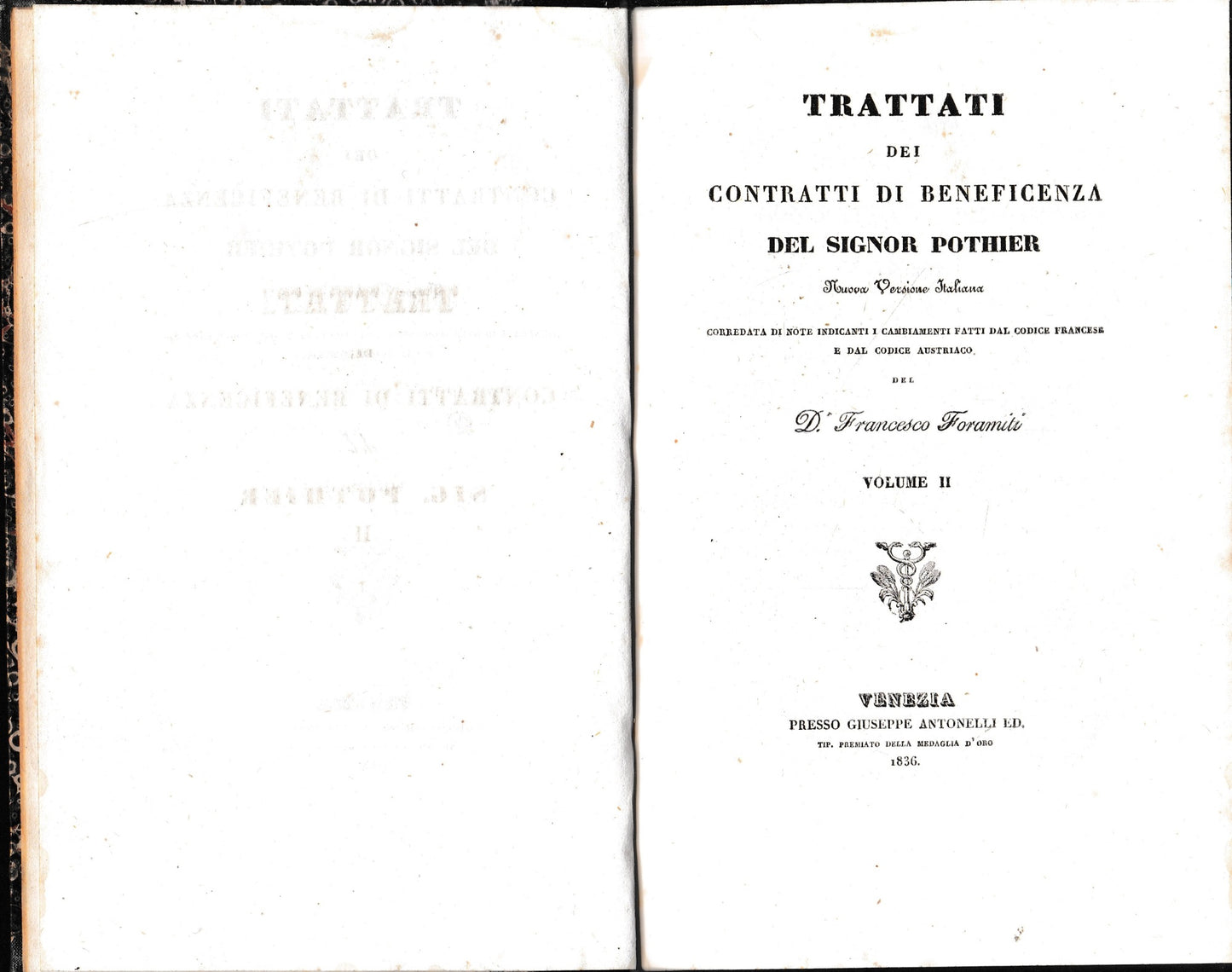 Trattati dei contratti di beneficenza. Nuova versione italiana corredata di note indicanti i cambiamenti fatti dal Codice Francese e dal Codice Austriaco del D. Francesco Foramiti. Volume II. - copertina