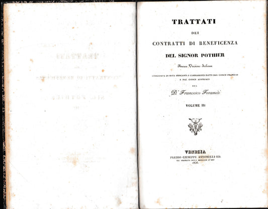 Trattati dei contratti di beneficenza. Nuova versione italiana corredata di note indicanti i cambiamenti fatti dal Codice Francese e dal Codice Austriaco del D. Francesco Foramiti. Volume III. - copertina
