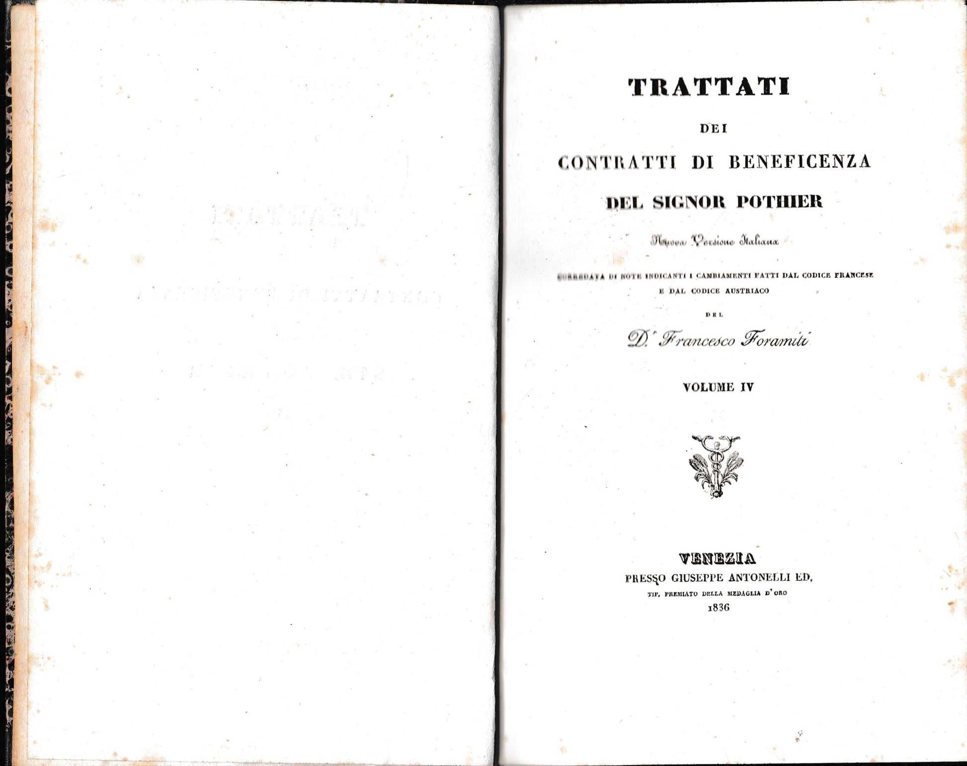 Trattati dei contratti di beneficenza. Nuova versione italiana corredata di note indicanti i cambiamenti fatti dal Codice Francese e dal Codice Austriaco del D. Francesco Foramiti. Volume IV. - copertina