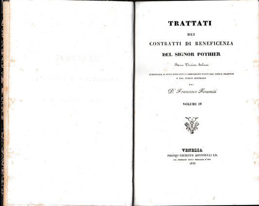Trattati dei contratti di beneficenza. Nuova versione italiana corredata di note indicanti i cambiamenti fatti dal Codice Francese e dal Codice Austriaco del D. Francesco Foramiti. Volume IV. - copertina