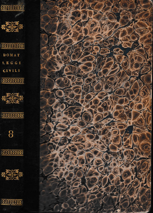 Le leggi civili disposte nel loro naturale ordine. Nuova edizione eseguita sulla traduzione stampata in Napoli purgata da molti errori con discorso e alcune note del Professore A. Padovani. Tomo VIII. - copertina