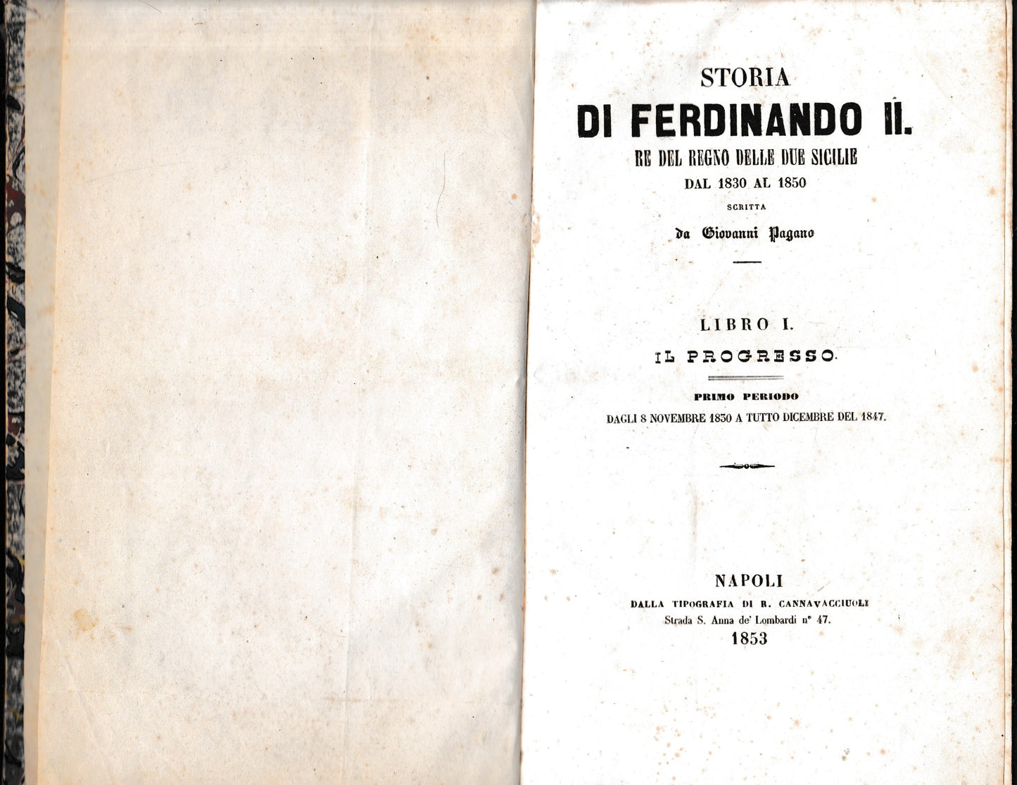 Storia di Ferdinando II Re del Regno delle Due Sicilie dal 1830 al 1850, libro I°. Il progresso, primo periodo dagli 8 Novembre 1830 a tutto Dicembre del 1847. - copertina