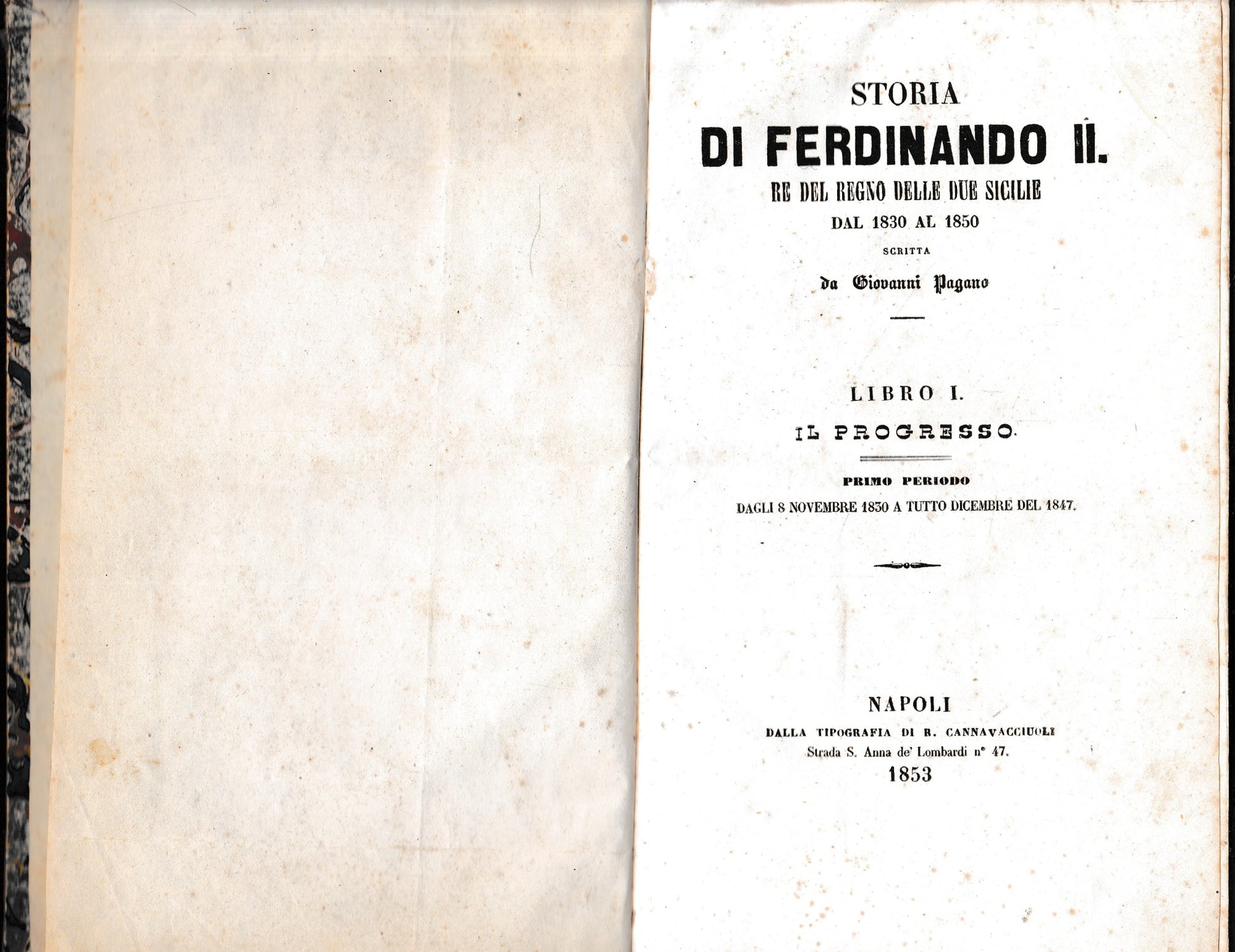 Storia di Ferdinando II Re del Regno delle Due Sicilie dal 1830 al 1850, libro I°. Il progresso, primo periodo dagli 8 Novembre 1830 a tutto Dicembre del 1847. - copertina