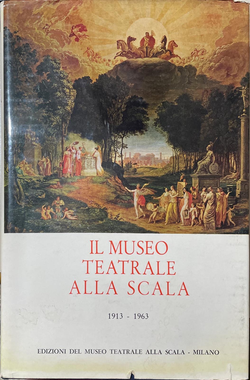 Il Museo teatrale alla Scala 1913-1963 - copertina