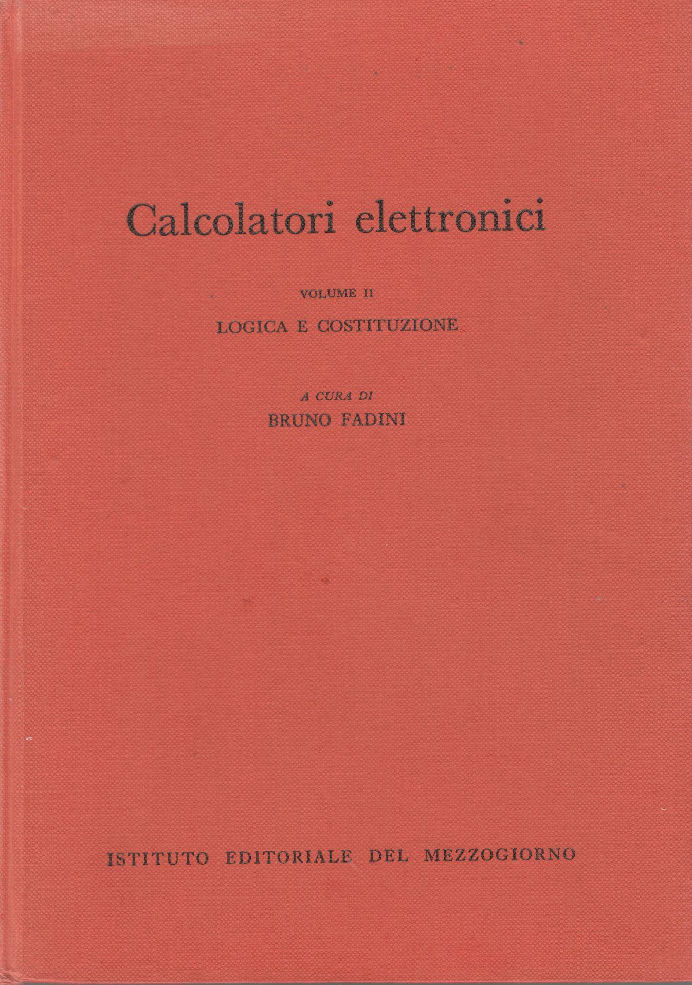 Calcolatori elettronici (volume II) logica e costituzione - copertina
