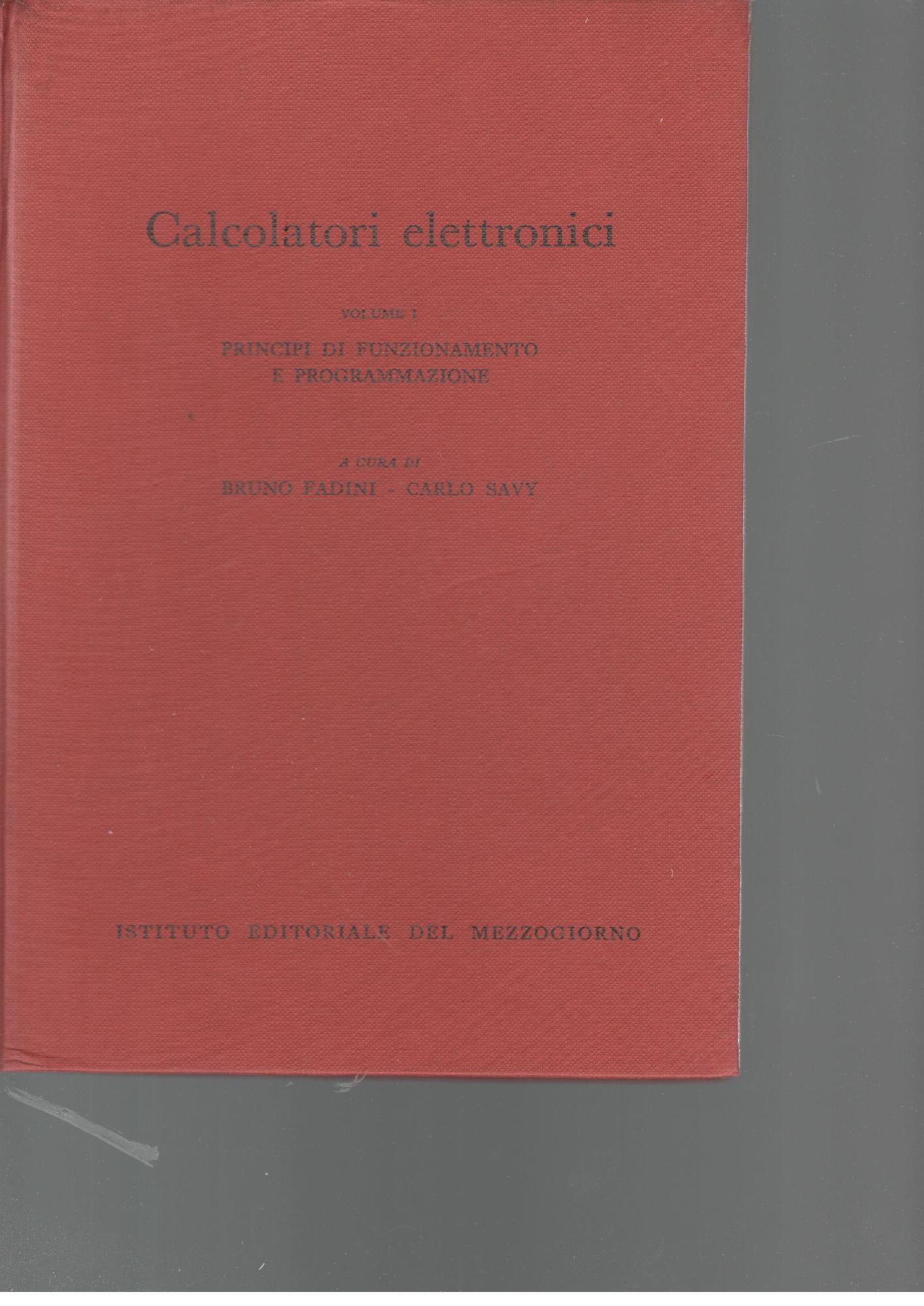 Calcolatori elettronici (volume I) programmi di funzionamento e programmazione - copertina