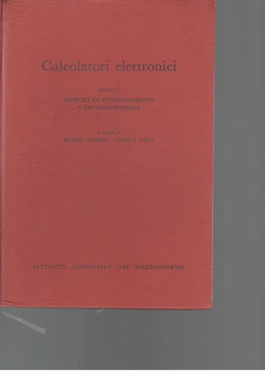 Calcolatori elettronici (volume I) programmi di funzionamento e programmazione - copertina