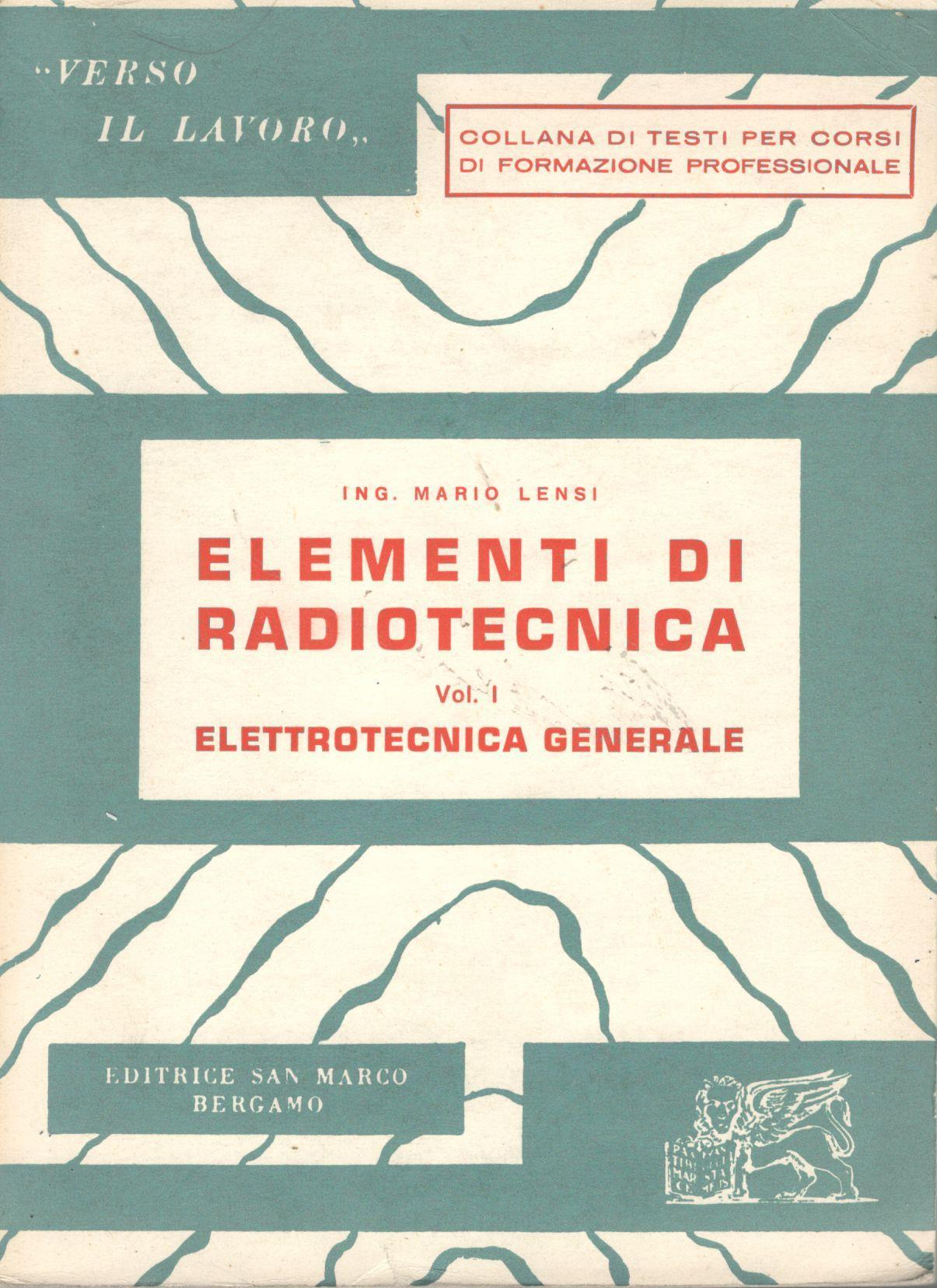 Elementi di radiotecnica Vol I: elettrotecnica generale - copertina