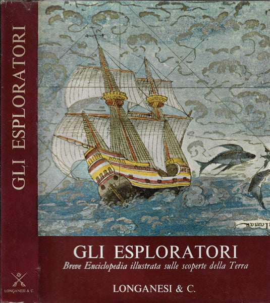 Gli esploratori. Breve Enciclopedia illustrata sulle scoperte della Terra - copertina