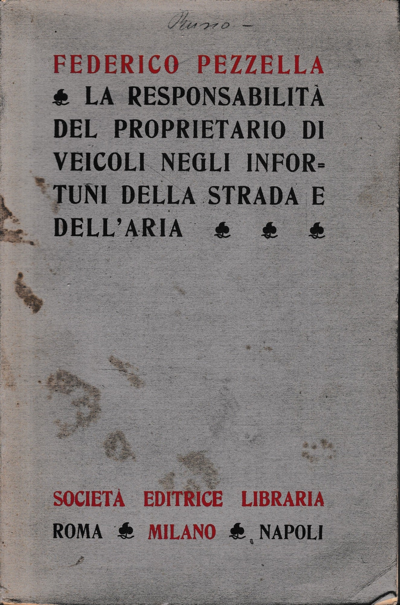 La responsabilità del proprietario di veicoli negli infortuni della strada e dell'aria. - copertina