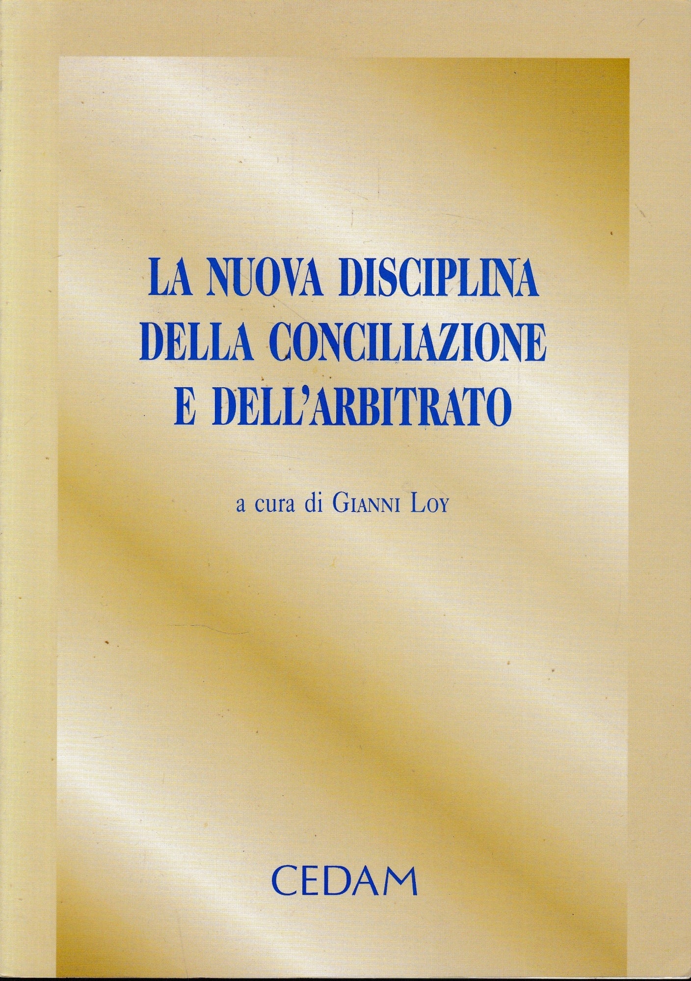 La nuova disciplina della conciliazione e dell'arbitrato - copertina
