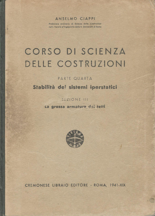 Corso di scienza delle costruzioni (parte quarta) stabilità dei sistemi iperstatici (sezione III) la grossa armatura dei tetti - copertina