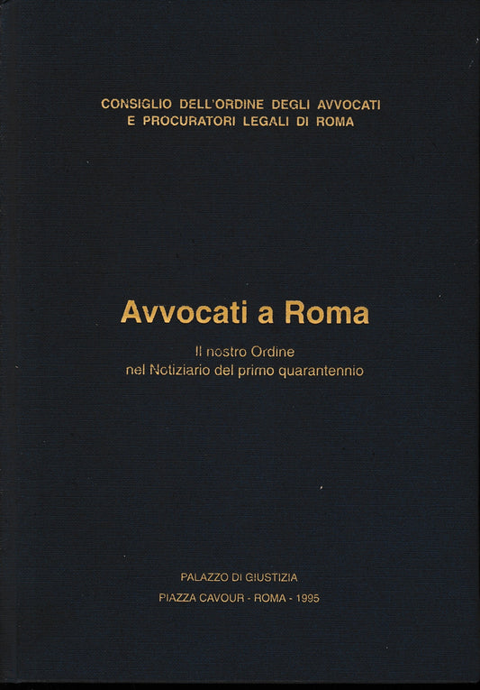 Avvocati a Roma. Il nostro ordine nel Notiziario del primo quarantennio - copertina