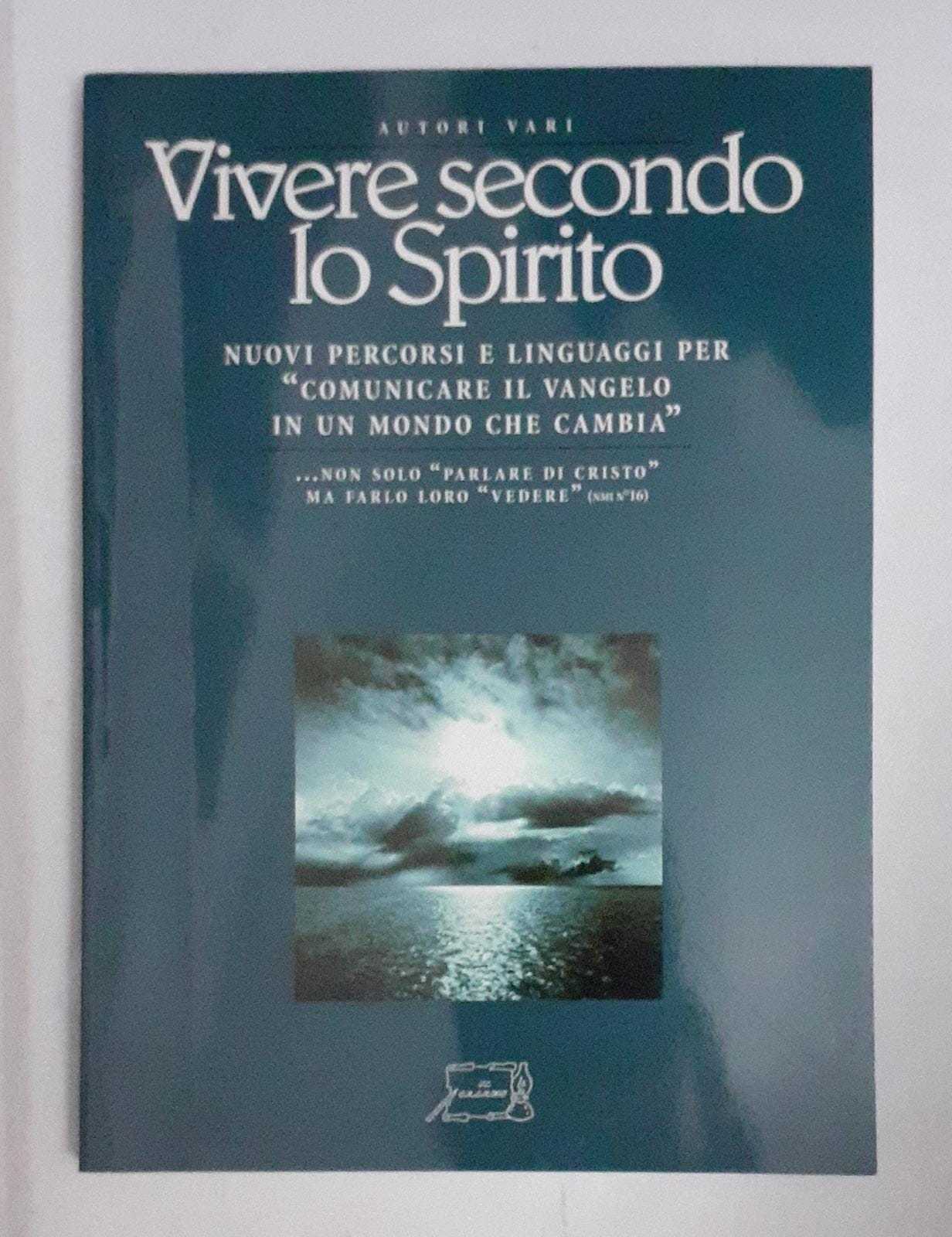 Vivere secondo lo Spirito. Nuovi percorsi e linguaggi per «comunicare il vangelo in un mondo che cambia» - copertina