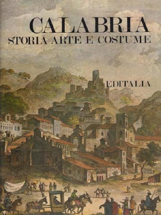 Calabria, storia arte e costume. - copertina
