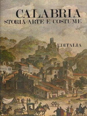 Calabria, storia arte e costume.