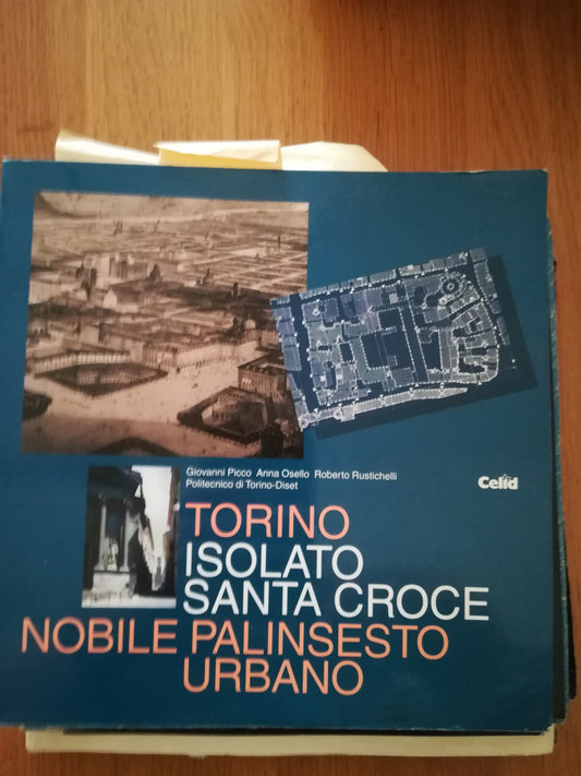 Torino isolato Santa Croce. Nobile palinsesto urbano - copertina