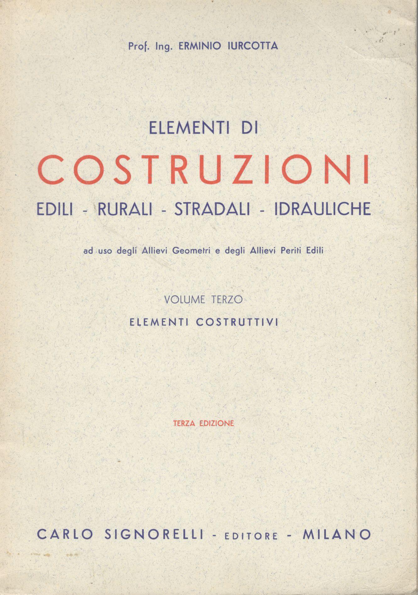 Elementi costruzioni. Edili-rurali-stradali-idrauliche (volume terzo): elementi costruttivi - copertina