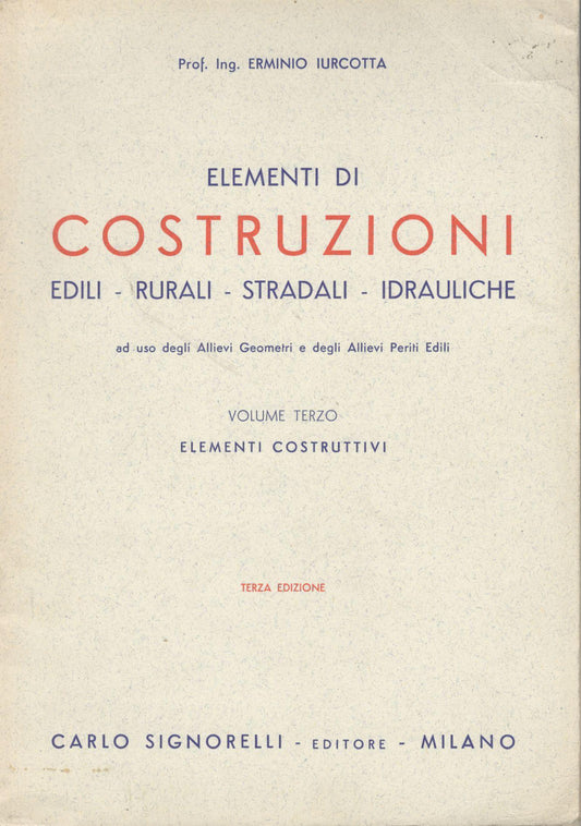 Elementi costruzioni. Edili-rurali-stradali-idrauliche (volume terzo): elementi costruttivi - copertina