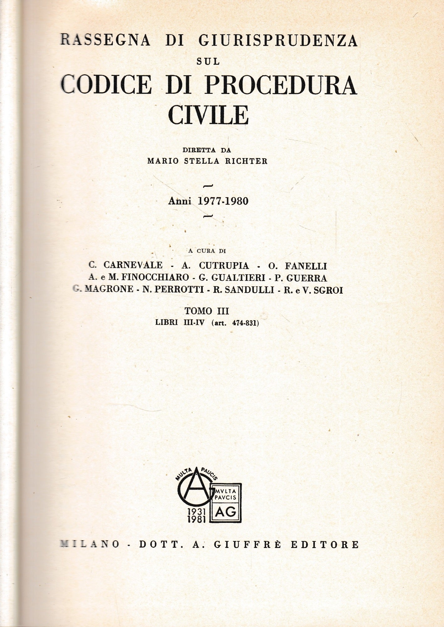 Rassegna Di Giurisprudenza Sul Codice Di Procedura Civile. Anni 1977-1980, Tomo III, Artt. 474-831 - copertina