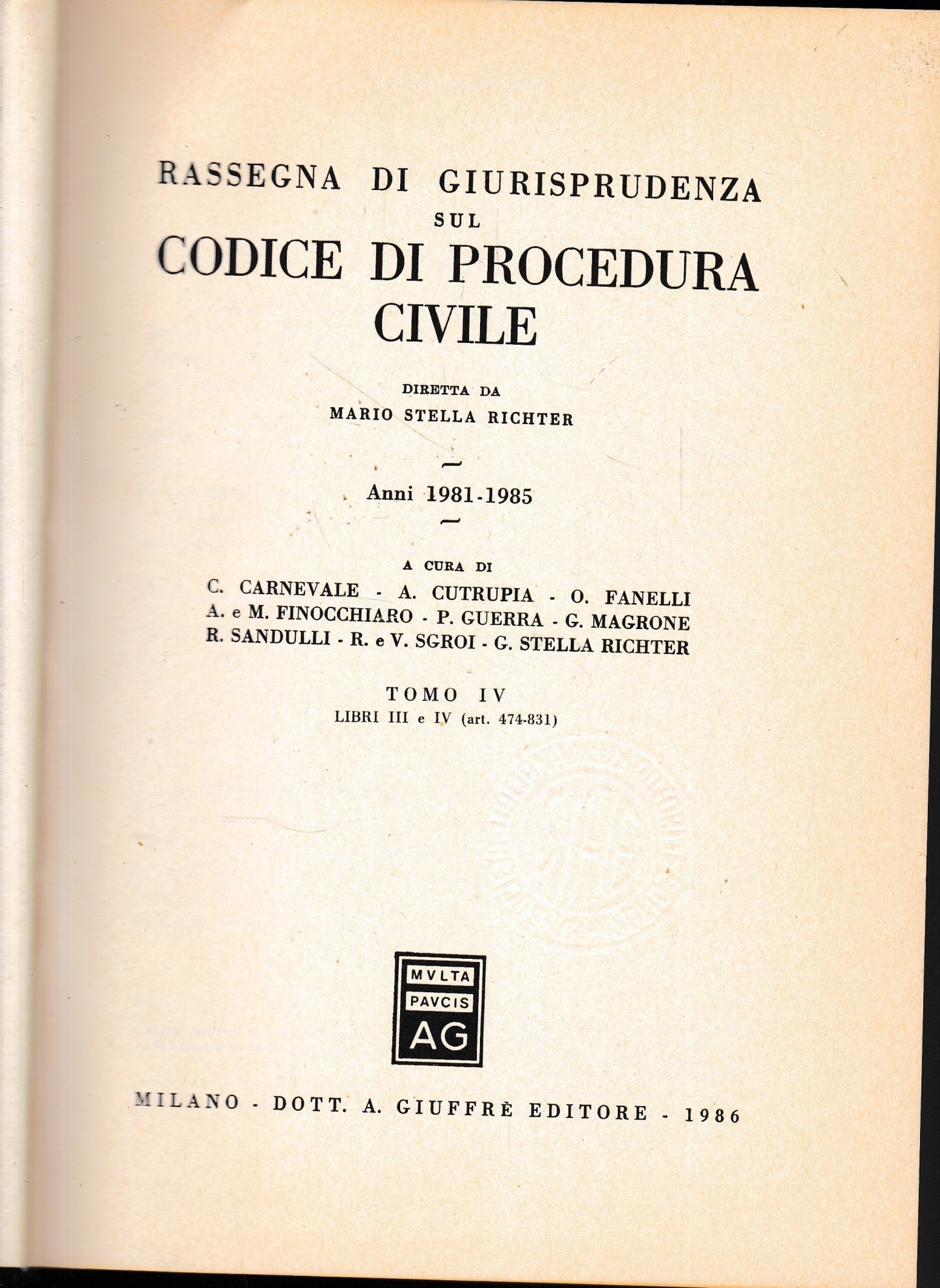 Rassegna Di Giurisprudenza Sul Codice Di Procedura Civile. Anni 1981-1985, Tomo IV, Libri III E IV, Artt. 474-831 - copertina