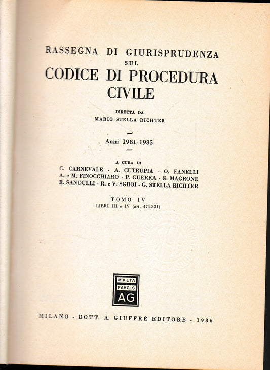 Rassegna Di Giurisprudenza Sul Codice Di Procedura Civile. Anni 1981-1985, Tomo IV, Libri III E IV, Artt. 474-831 - copertina