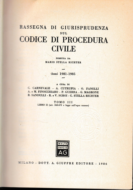 Rassegna Di Giurisprudenza Sul Codice Di Procedura Civile. Anni 1981-1985, Tomo III, Libro II, Artt. 360-473, legge sull'equo canone. - copertina