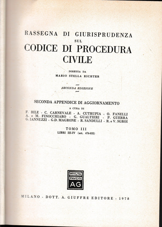 Rassegna Di Giurisprudenza Sul Codice Di Procedura Civile. Seconda appendice di aggiornamento. Tomo III, libri III.IV, art. 474-831 - copertina