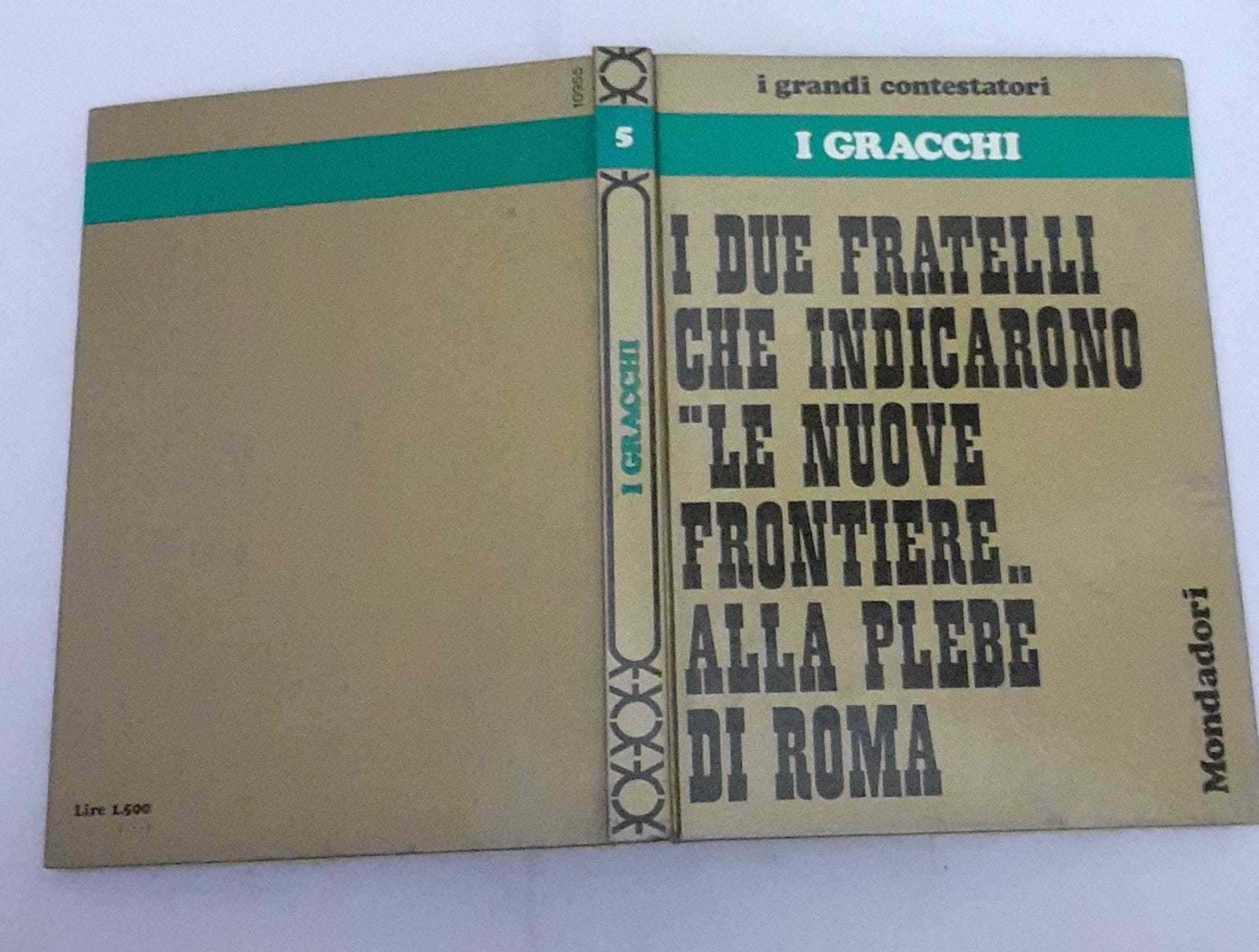 I Gracchi. I due fratelli che indicarono"Le nuone frontiere" alla plebe di Roma - copertina