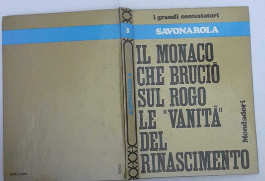 Savonarola. Il monaco che brucio' sul rogo le "Vanita'" del rinascimento - copertina