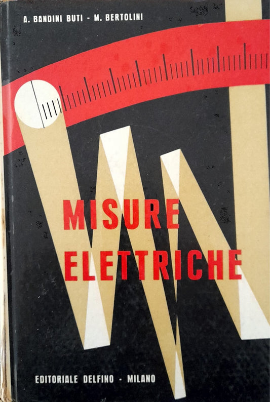 Misure elettriche (volume I) strumenti e metodi di misura - copertina