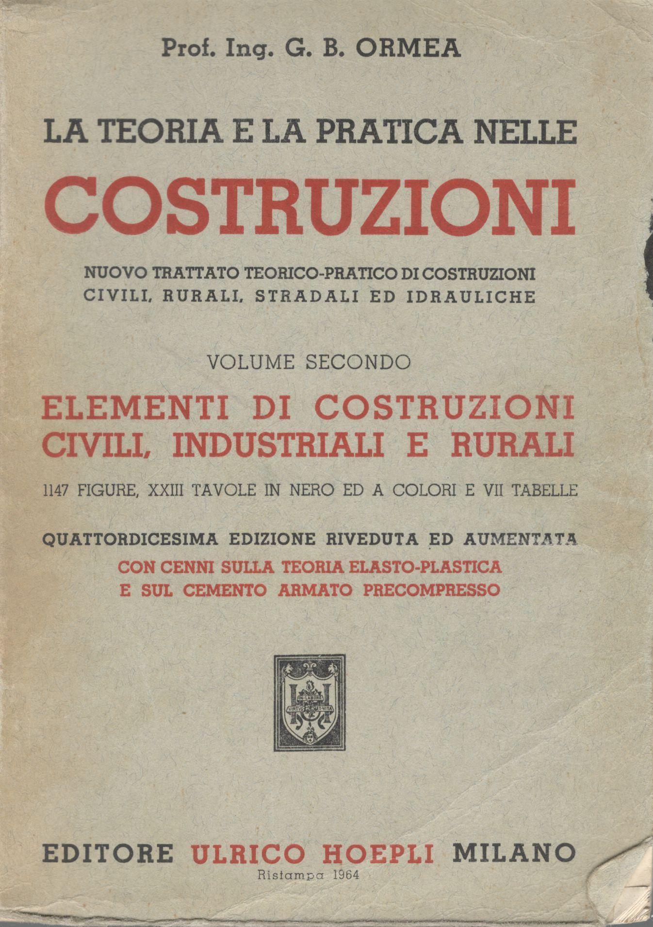 La teoria e la pratica nelle costruzioni (volume secondo). Elementi di costruzioni civili, industriali e rurali - copertina