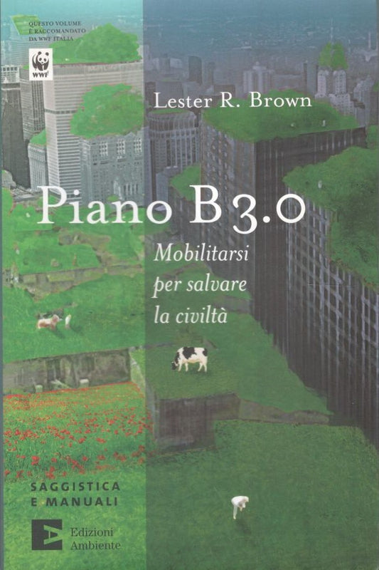 Piano B 3.0, mobilitarsi per salvare la civiltà - copertina