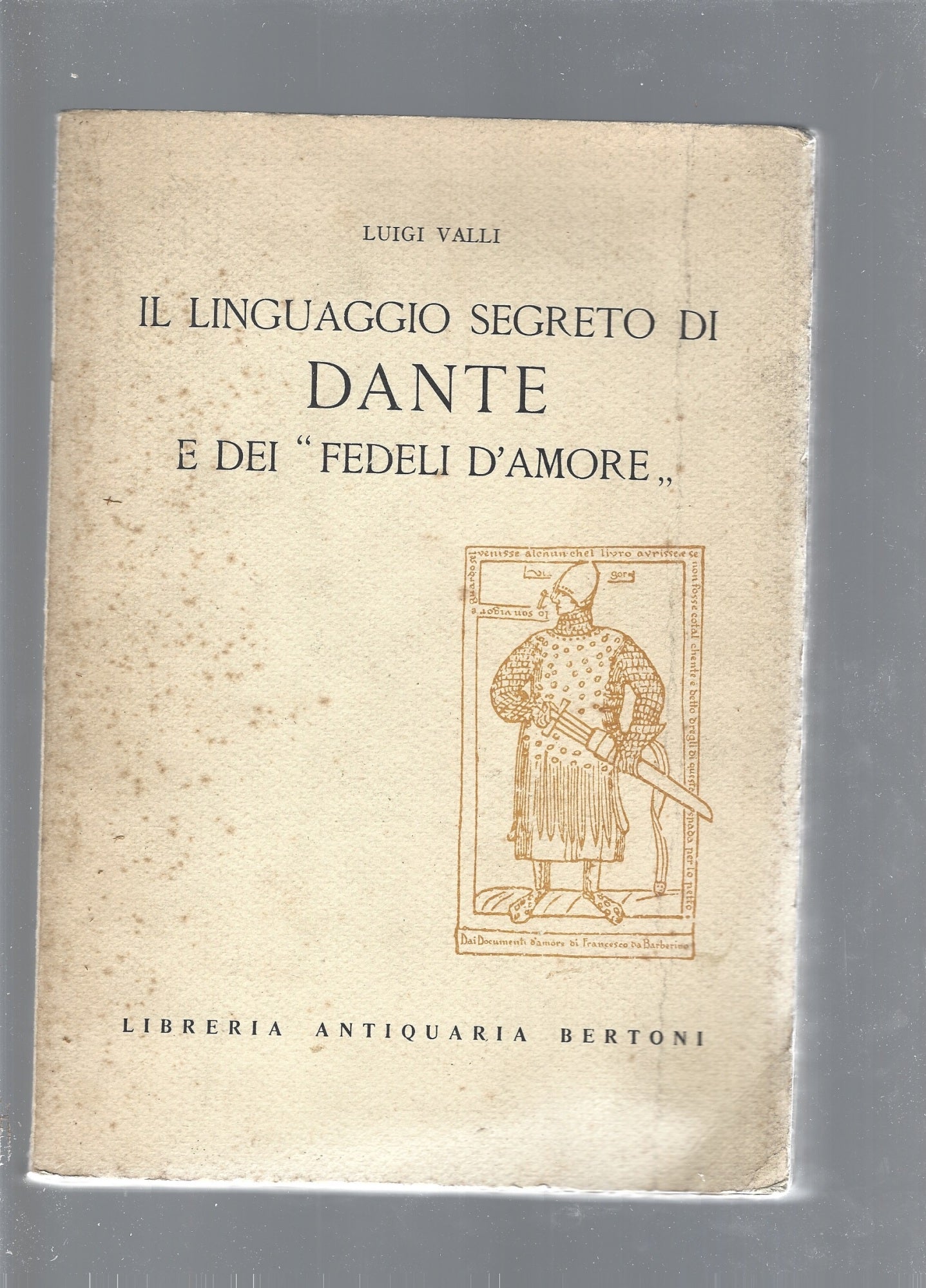 Il linguaggio segreto di Dante e dei " fedeli d'amore" - copertina