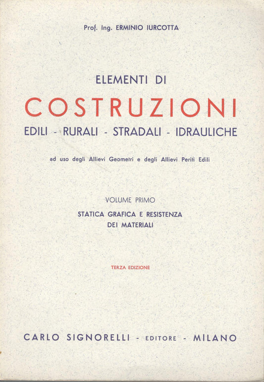 Elementi di costruzioni (edili-rurali-stradali-idrauliche) volume primo: statica grafica e resistenza dei materiali - copertina